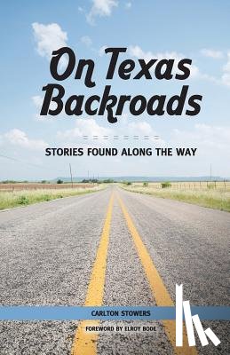 Stowers, Carlton - On Texas Backroads