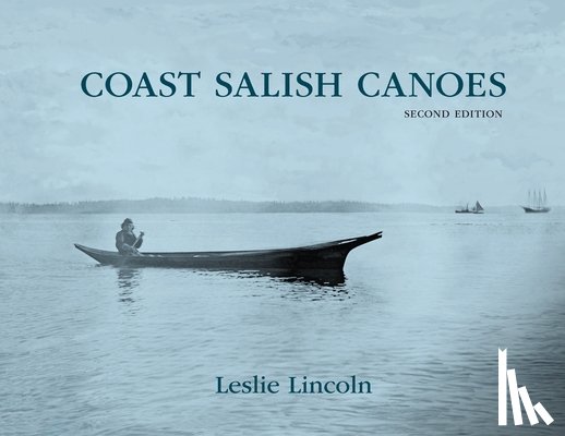 Lincoln, Leslie - Coast Salish Canoes