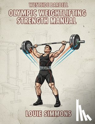 Simmons, Louie - Olympic Weightlifting Strength Manual