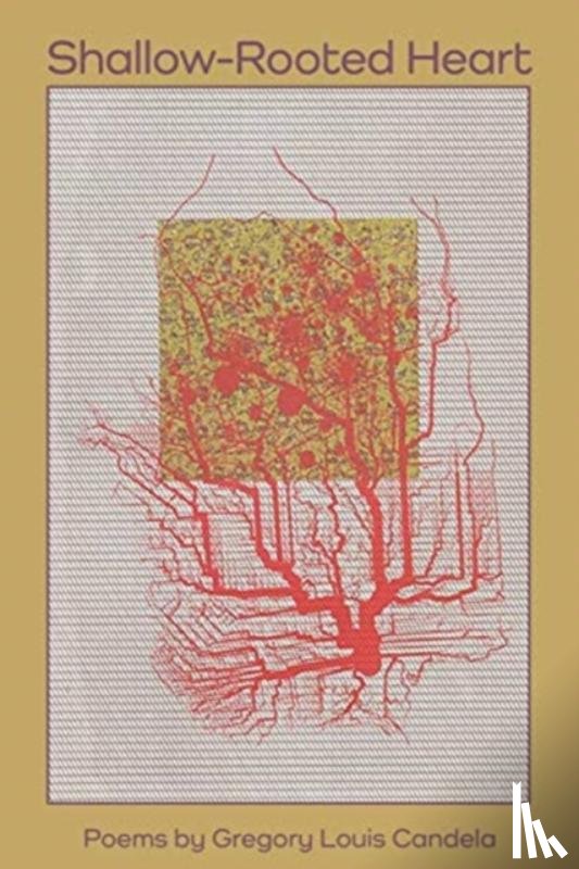 Candela, Gregory Louis - Shallow-Rooted Heart