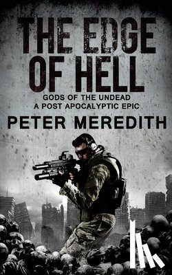 Meredith, Peter - The Edge of Hell: Gods of the Undead, A Post-Apocalyptic Epic