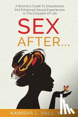 Hall, Kanisha L - Sex After...