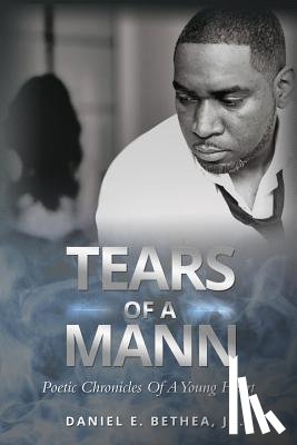 Bethea, Jr Daniel E - Tears of a Mann