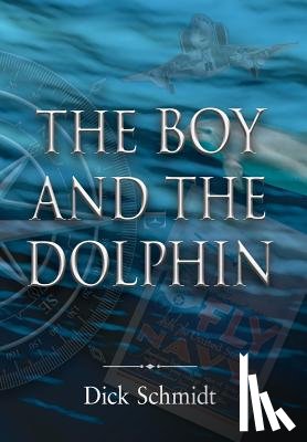 Schmidt, Dick - Schmidt, D: Boy and the Dolphin
