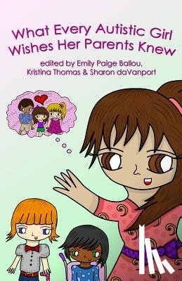 Autism Women's Network, Inc - What Every Autistic Girl Wishes Her Parents Knew