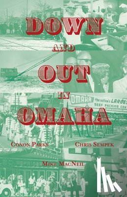 Parks, Conon, Sempek, Chris, MacNeil, Mike - Down and Out in Omaha