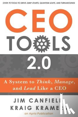 Kramers, Kraig - CEO Tools 2.0: A System to Think, Manage, and Lead Like a CEO