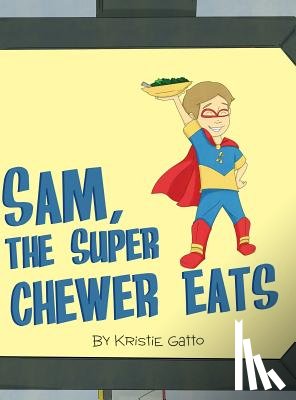 Gatto, Kristie - Sam, The Super Chewer Eats