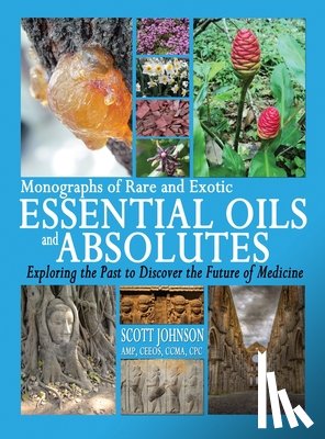 Johnson, Dr Scott a - Monographs of Rare and Exotic Essential Oils and Absolutes
