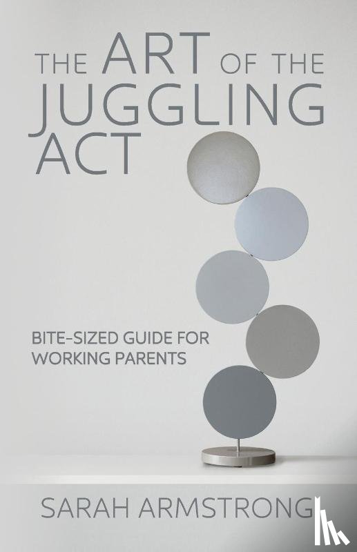 Armstrong, Sarah - The Art of the Juggling Act
