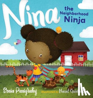 Panigrahy, Sonia - Nina the Neighborhood Ninja