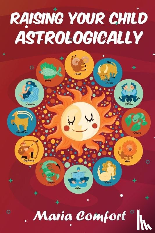 Comfort, Maria - Raising Your Child Astrologically