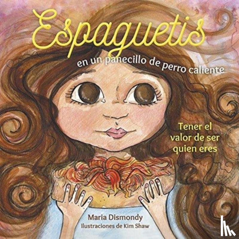 Dismondy, Maria - Espaguetis en un panecillo de perro caliente