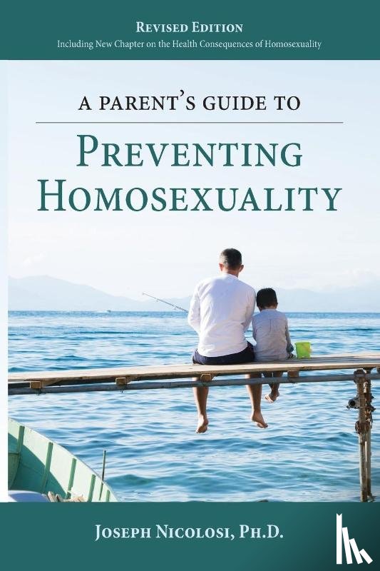 Nicolosi, Joseph - A Parent's Guide to Preventing Homosexuality