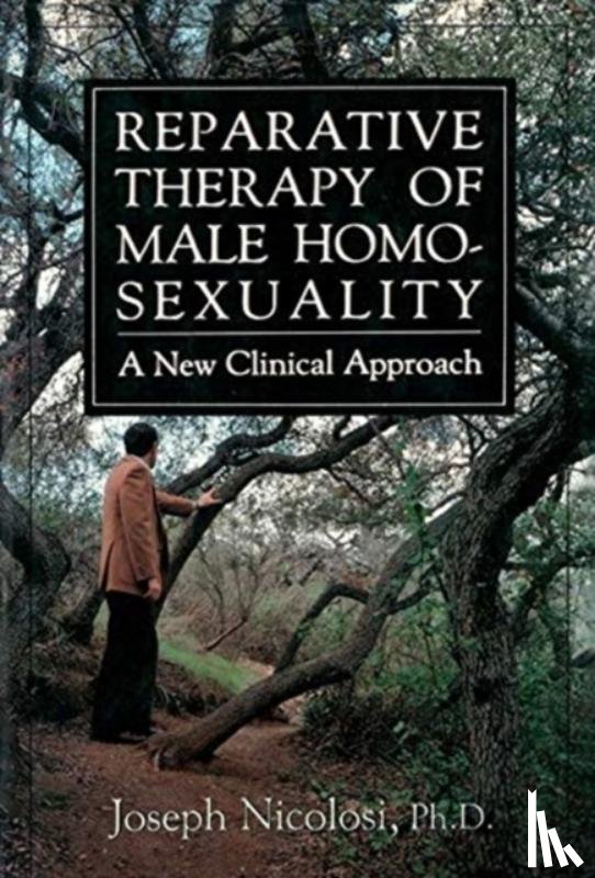 Nicolosi, Joseph - Reparative Therapy of Male Homosexuality