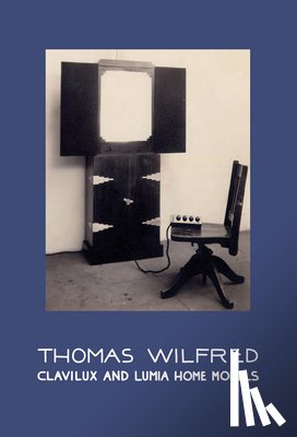  - Thomas Wilfred: Clavilux and Lumia Home Models