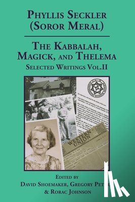  - The Kabbalah, Magick, and Thelema. Selected Writings Volume II