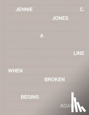  - Jennie C. Jones: A Line When Broken Begins Again