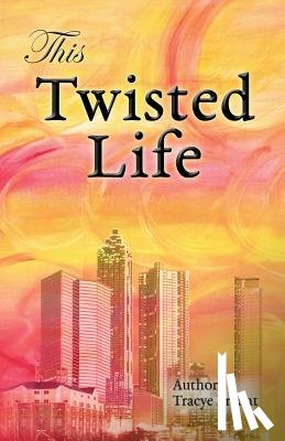 Bryant, Tracye D - This Twisted Life