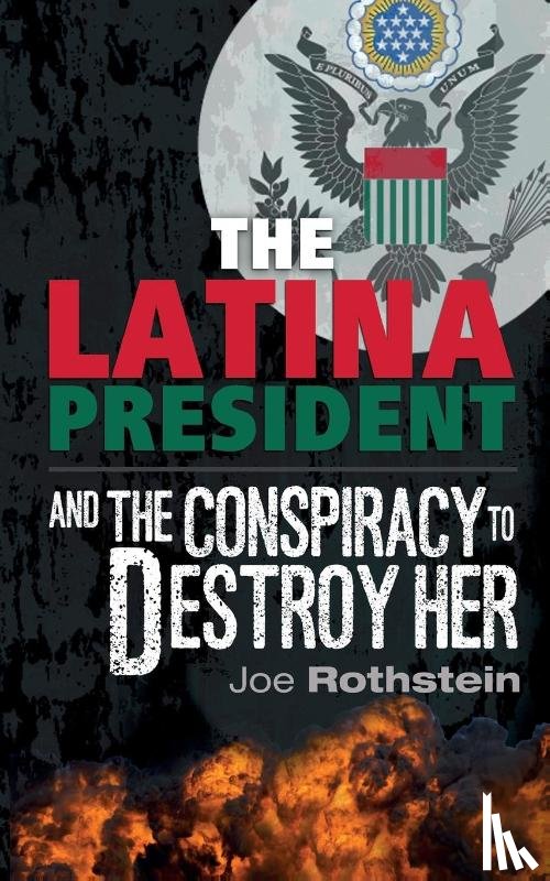 Rothstein, Joe - The Latina President