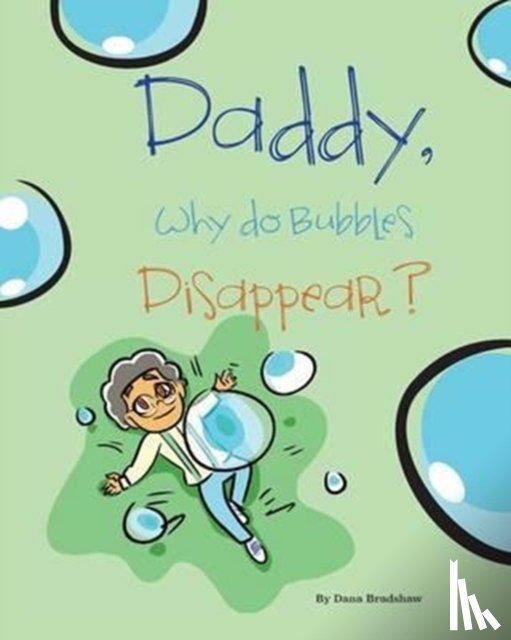 Bradshaw, Dana - Daddy, Why Do Bubbles Disappear?