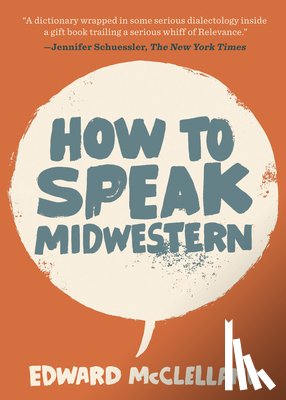 McClelland, Edward - How to Speak Midwestern