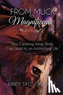 Chernoff, Mindy Tatz - Chernoff, M: From Muck to Magnificence