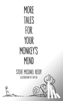 Reedy, Steve Michael - More Tales For Your Monkey's Mind