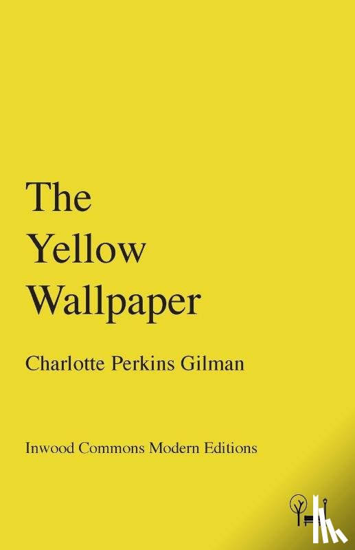Perkins Gilman, Charlotte - The Yellow Wallpaper