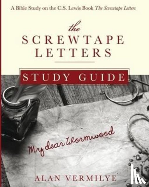 Vermilye, Alan - The Screwtape Letters Study Guide