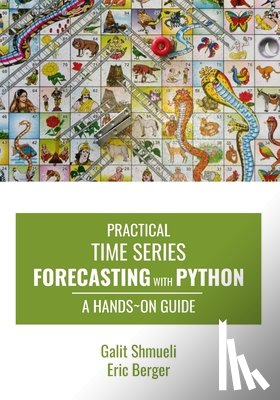 Berger, Eric - Practical Time Series Forecasting with Python: A Hands-On Guide