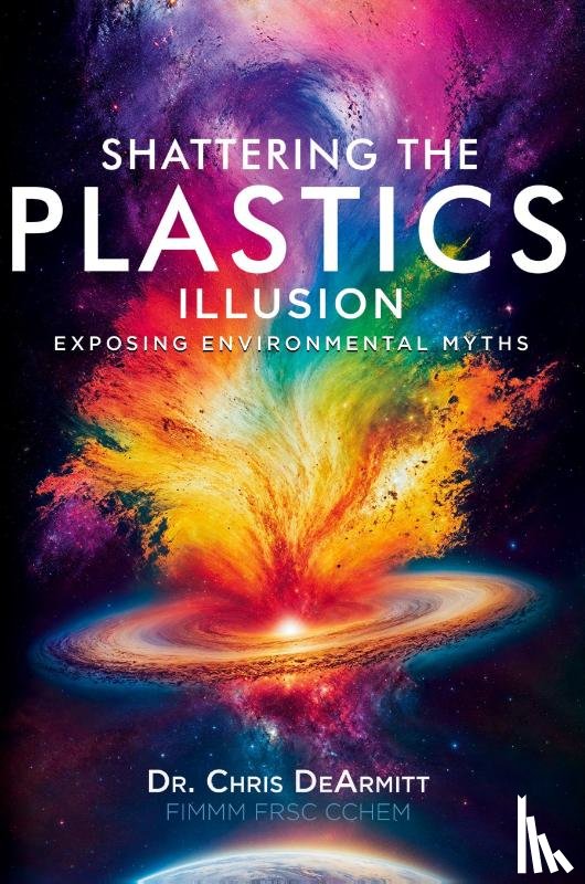 Dearmitt, Christopher - Shattering the Plastics Illusion