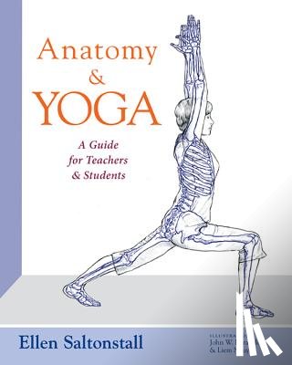 Saltonstall, Ellen - Anatomy and Yoga: A Guide for Teachers and Students