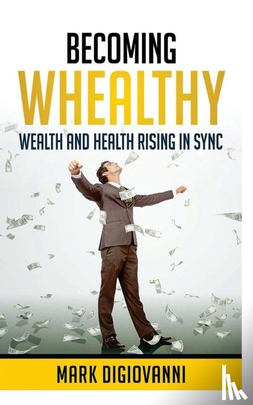 Digiovanni, Mark - Becoming Whealthy