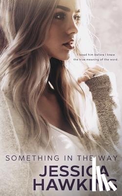 Hawkins, Jessica - Something in the Way