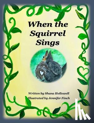 Hollowell, Shana Askew - When the Squirrel Sings