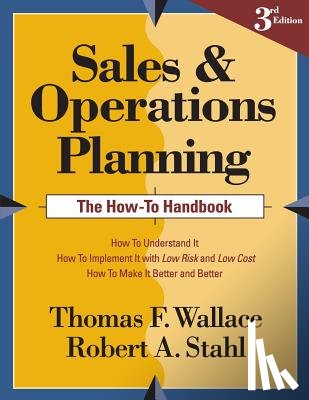 Stahl, Robert a. - Sales and Operations Planning The How-To Handbook