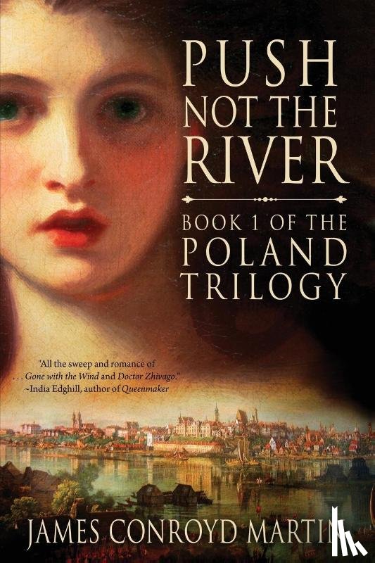 Martin, James Conroyd - Push Not the River (The Poland Trilogy Book 1)
