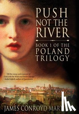 Martin, James Conroyd - Push Not the River (The Poland Trilogy Book 1)