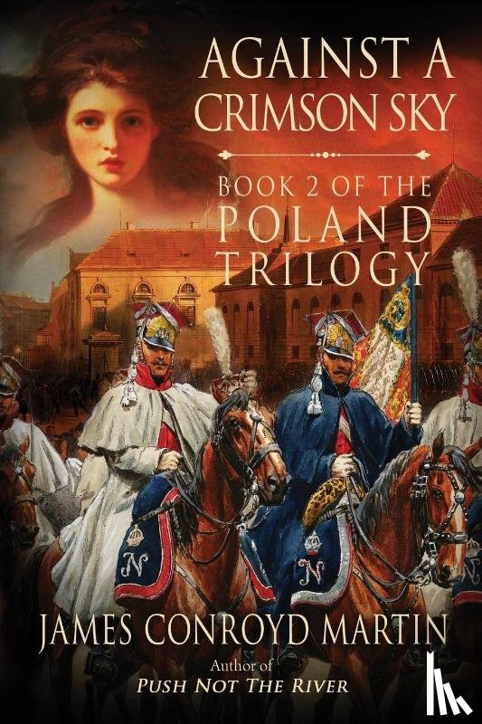 Martin, James Conroyd - Against a Crimson Sky (The Poland Trilogy Book 2)