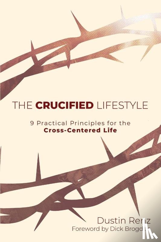Renz, Dustin - The Crucified Lifestyle