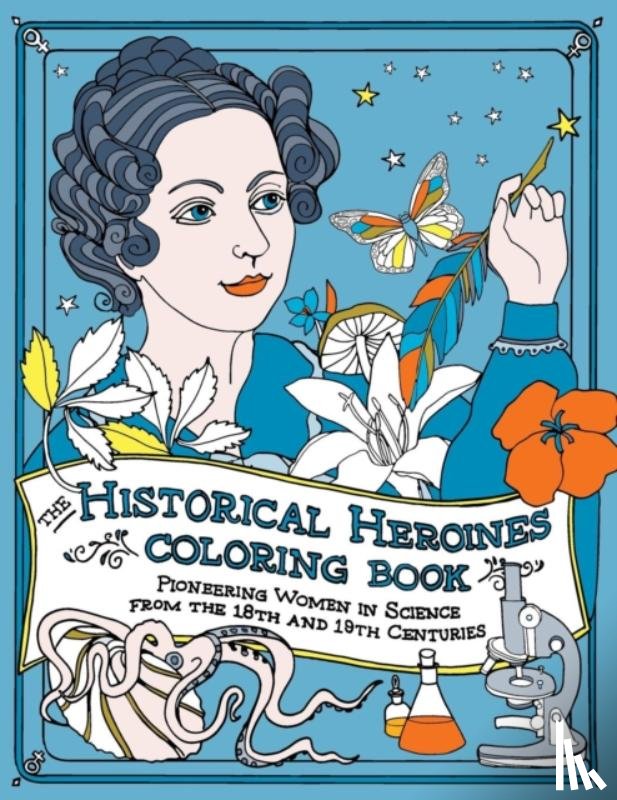 Lorayne, Elizabeth - The Historical Heroines Coloring Book