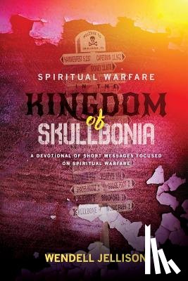Jellison, Wendell - Spiritual Warfare In The Kingdom Of Skullbonia