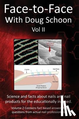 Schoon, Doug - Face-To-Face with Doug Schoon Volume II: Science and Facts about Nails/nail Products for the Educationally Inclined