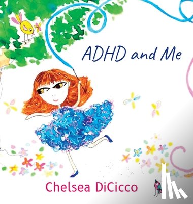 Dicicco, Chelsea - ADHD and Me