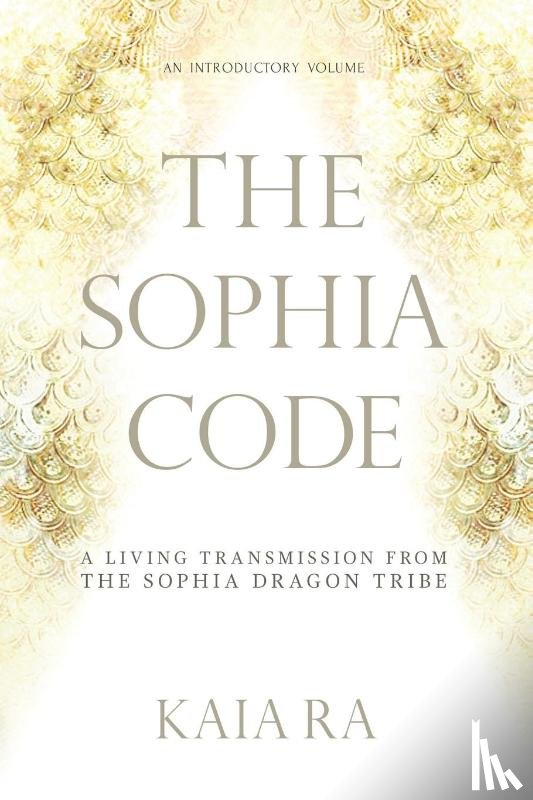 Kaia Ra - The Sophia Code