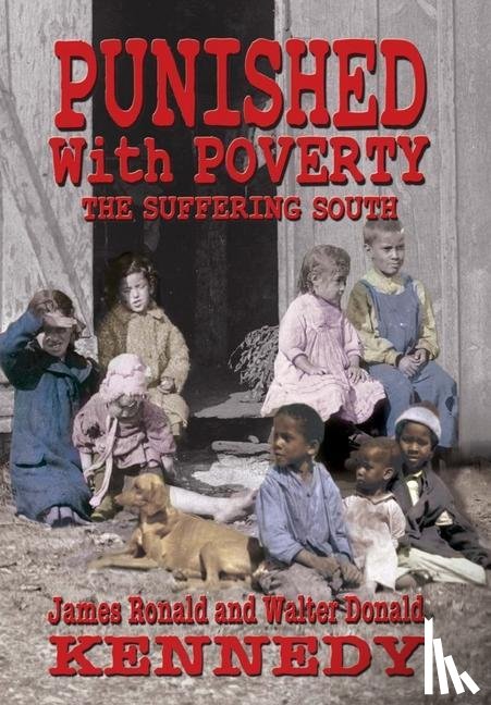 Kennedy, Walter D, Kennedy, James R - Punished With Poverty