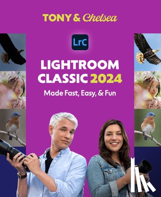 Northrup, Tony - Lightroom Classic 2024: Made Fast, Easy, & Fun