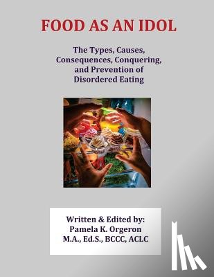 Orgeron, Pamela K. - Food as an Idol