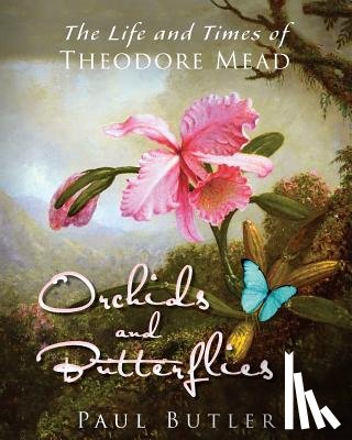 Butler, University Paul (Pfizer Inc USA) - Orchids and Butterflies